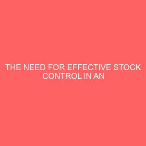 the need for effective stock control in an organization a case study of jacobs wine limited mgbidi 38163