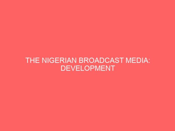 the nigerian broadcast media development performance and achievement 2 37075
