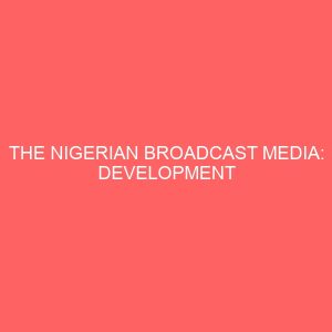 the nigerian broadcast media development performance and achievement 37048