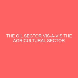 the oil sector vis a vis the agricultural sector 36530