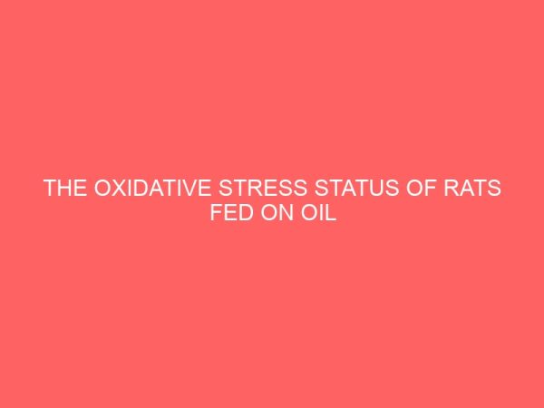 the oxidative stress status of rats fed on oil bean seed meal 12899