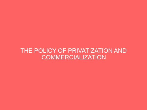 the policy of privatization and commercialization of public enterprises in nigeria an appraisal of telecommunication 40228