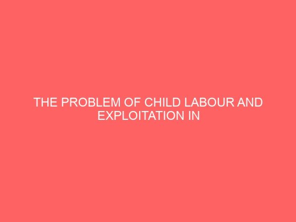 the problem of child labour and exploitation in nigeria 38451