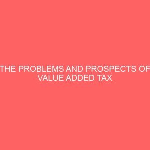 the problems and prospects of value added tax vat 27762