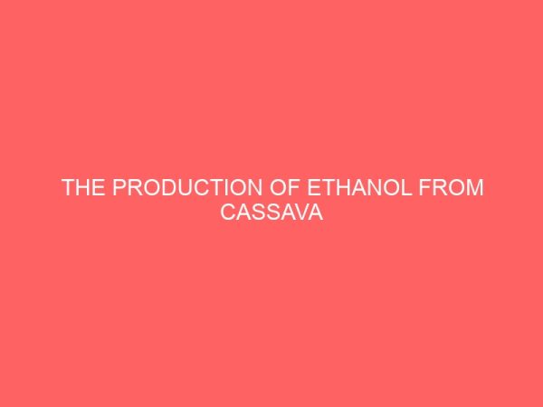 the production of ethanol from cassava 106500