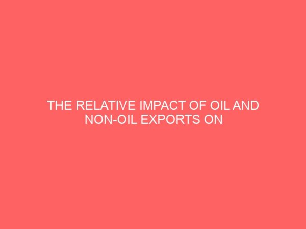 the relative impact of oil and non oil exports on economic growth in nigeria 1983 2012 32463