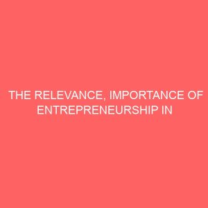 the relevance importance of entrepreneurship in the economic growth and development of nigeria 27608