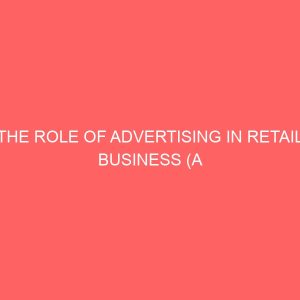 the role of advertising in retail business a case study of chisco transport company lagos nigeria 32664