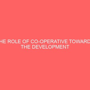 the role of co operative towards the development of rural areas in benue state from 2013 to 2015 13554