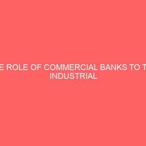 the role of commercial banks to the industrial development sector in nigeria a case study united bank for africa uba 1980 2012 29740