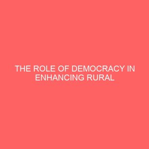 the role of democracy in enhancing rural transformation in kogi state 39169