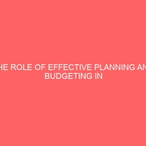 the role of effective planning and budgeting in local government administration study of bali local government area taraba state 106917