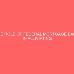 the role of federal mortgage bank in alliviating poverty in nigeria a case study of federal housing authority abuja 26386