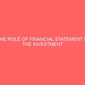 the role of financial statement in the investment decisions of micro finance institute mfi a case study excel micro finance eruwa oyo state nigeria 13837