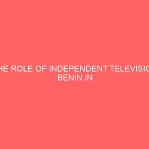 the role of independent television benin in political mobilization of rural areas in nigeria 32896
