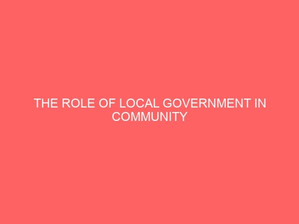 the role of local government in community development in imo state a case study of ohaji egbema local government area imo state 39669