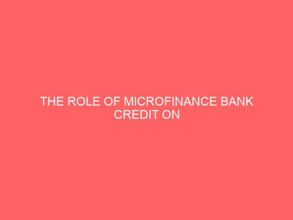 the role of microfinance bank credit on agricultural development in nigeria 1980 2010 29779
