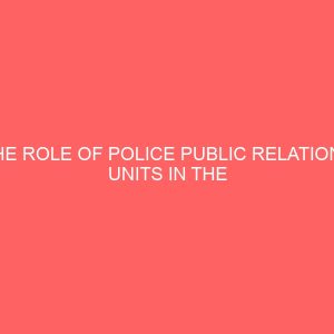 the role of police public relations units in the enhancement of community policing in nigeria 38456