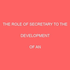the role of secretary to the developmentof an higher institutioncase study of the ibarapa polytechnic eruwa 13920