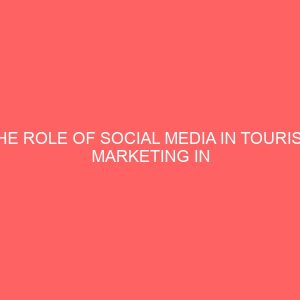 the role of social media in tourism marketing in rivers state 31497