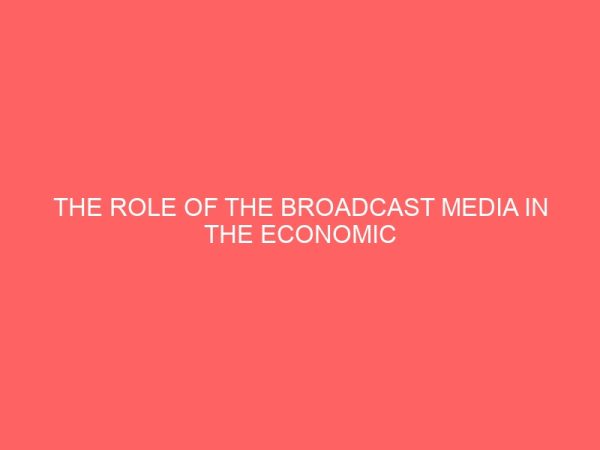 the role of the broadcast media in the economic development of nigeria case study esbs nigeria 33037