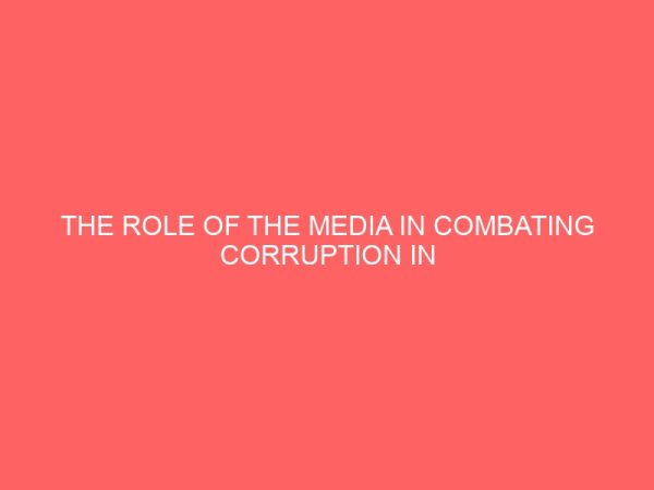 the role of the media in combating corruption in nigeria 36816