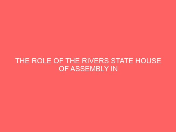 the role of the rivers state house of assembly in conflict management 13552