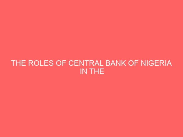 the roles of central bank of nigeria in the prevention of bank failure or liquidation a case study of central bank of nigeria 2005 2009 18914