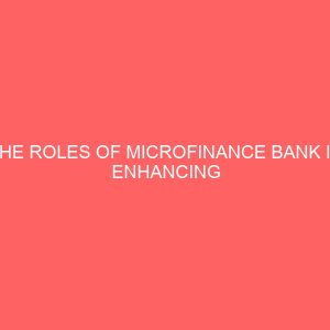 the roles of microfinance bank in enhancing economic growth in nigeria 13156