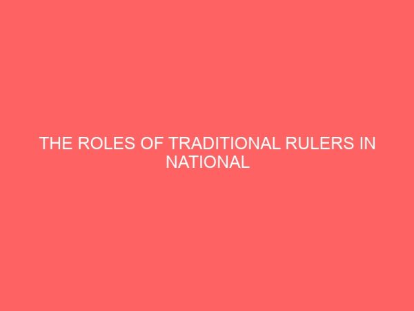 the roles of traditional rulers in national development a case study of maigari of lokoja 38578