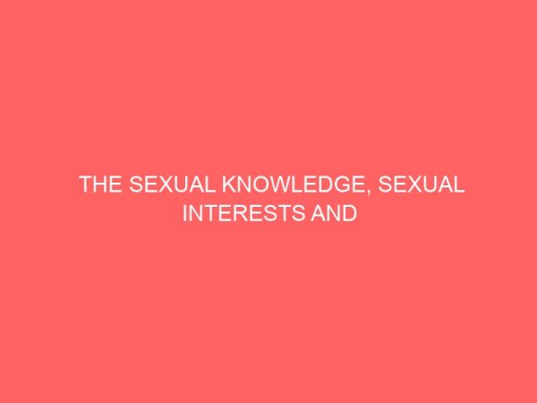 the sexual knowledge sexual interests and sources of sexual information of adolescents 30504