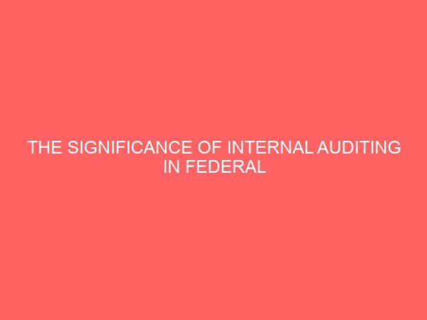 the significance of internal auditing in federal government parastatals 26473