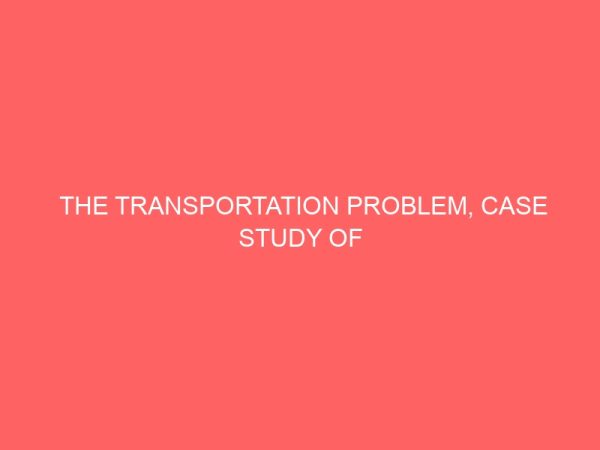 the transportation problem case study of guinness nigeria limited 41711