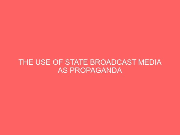 the use of state broadcast media as propaganda machinery by state government 32824