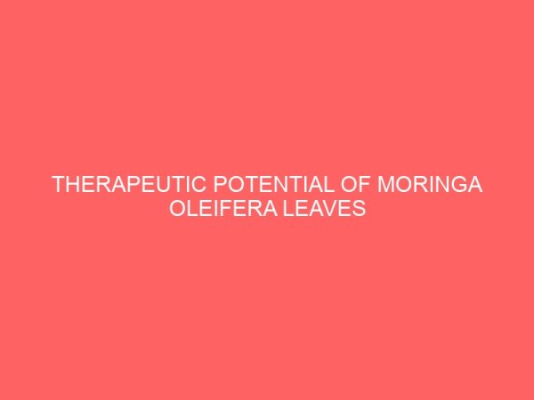 therapeutic potential of moringa oleifera leaves 41359