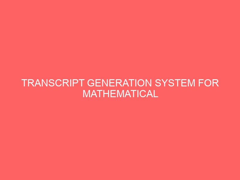 transcript generation system for mathematical computer science 13952