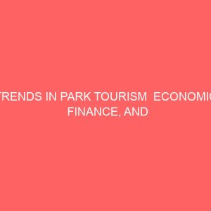 trends in park tourism economic finance and management a case study of unilorin zoo 31444