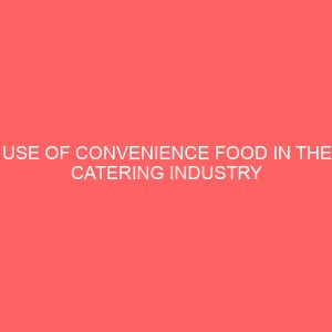 use of convenience food in the catering industry a case study of adamawa state 31495