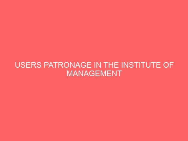 users patronage in the institute of management and technology enugu library 13068
