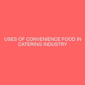 uses of convenience food in catering industry 31350