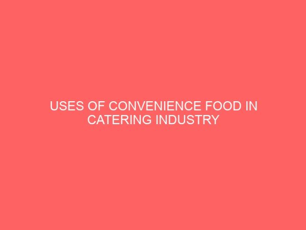 uses of convenience food in catering industry 31350