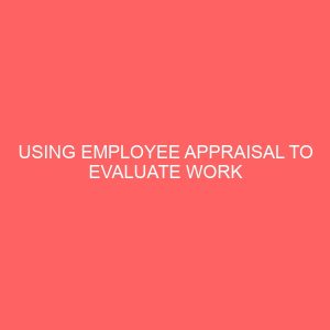using employee appraisal to evaluate work performance in business organisation in nigeria 27581