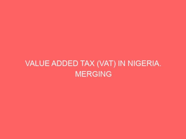 value added tax vat in nigeria merging problems and prospect presented 12737