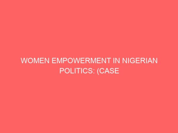 women empowerment in nigerian politics case study of udi local government area 13149