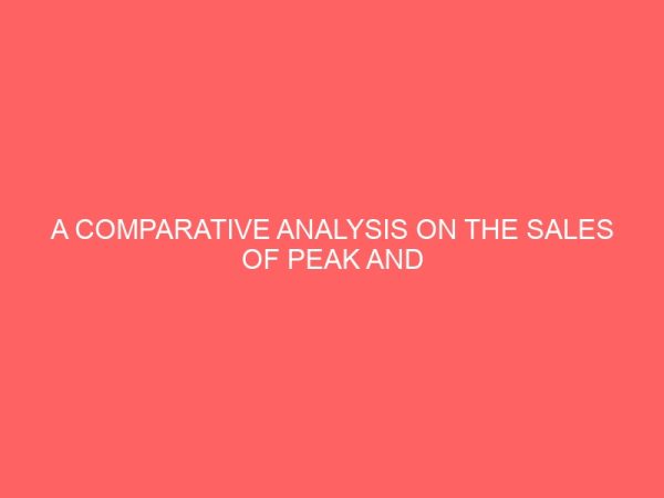 a comparative analysis on the sales of peak and three crown milk case study of two brothers supermarket sapele 109072