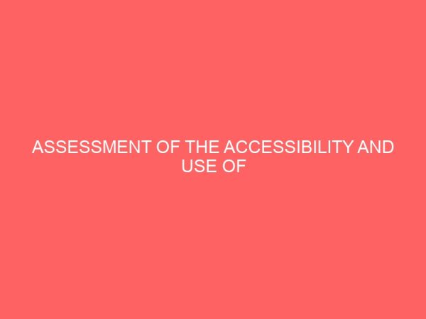 assessment of the accessibility and use of information and communication technology in academic libraries 109503