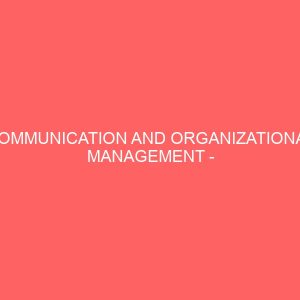 communication and organizational management study of akwa ibom state polytechnic ikot osurua 109448
