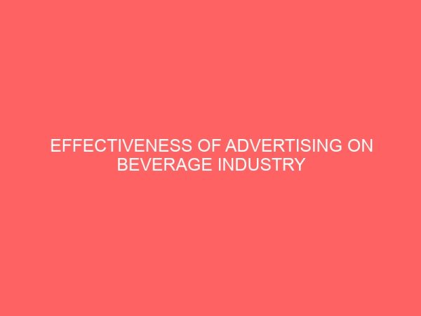 effectiveness of advertising on beverage industry in nigeria case study of nigerian bottling company ikeja 109490