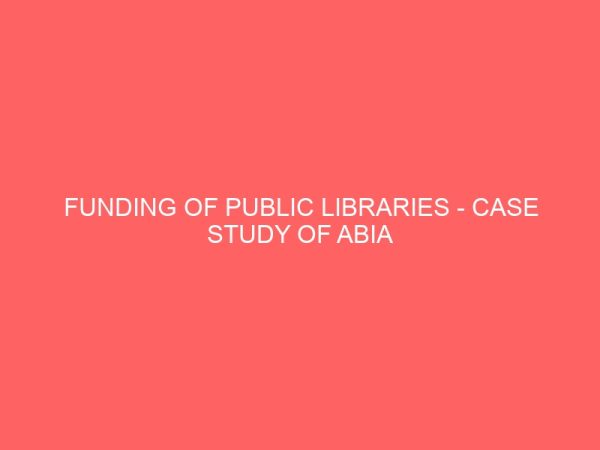 funding of public libraries case study of abia and imo state public libraries 109612