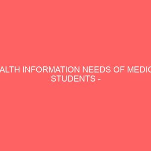 health information needs of medical students case study of imo state university teaching hospital imsuth orlu 109543